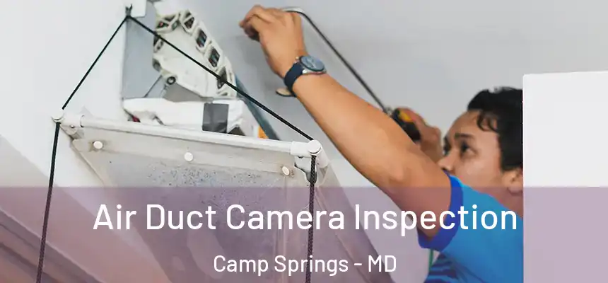  Air Duct Camera Inspection Camp Springs - MD