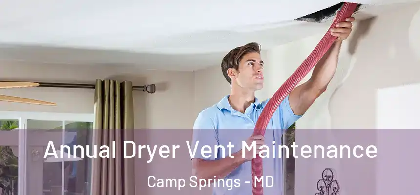  Annual Dryer Vent Maintenance Camp Springs - MD