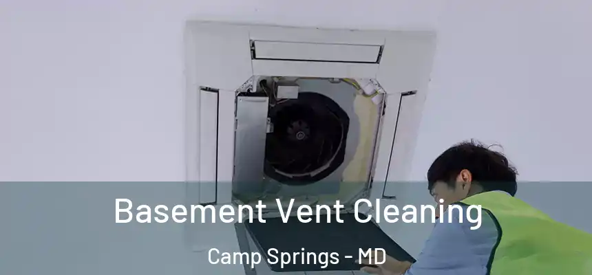 Basement Vent Cleaning Camp Springs - MD
