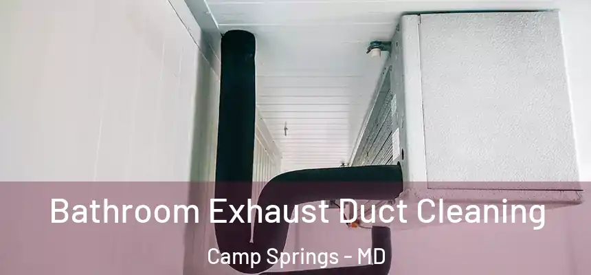  Bathroom Exhaust Duct Cleaning Camp Springs - MD