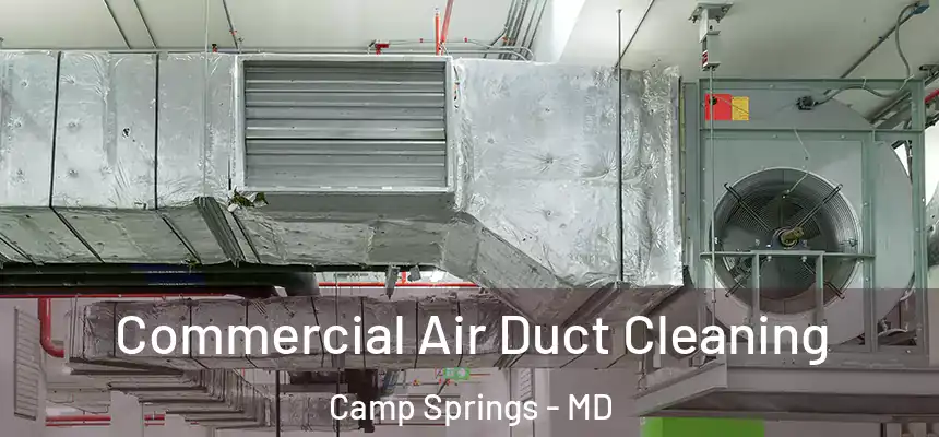 Commercial Air Duct Cleaning Camp Springs - MD
