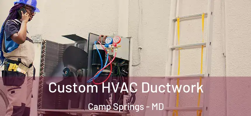  Custom HVAC Ductwork Camp Springs - MD