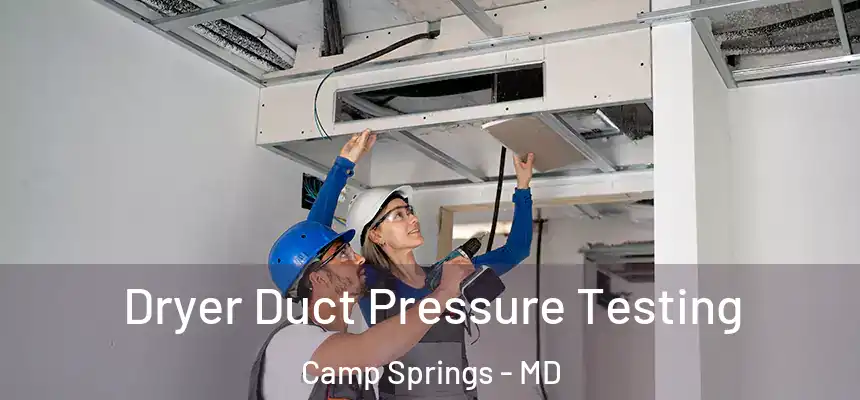  Dryer Duct Pressure Testing Camp Springs - MD