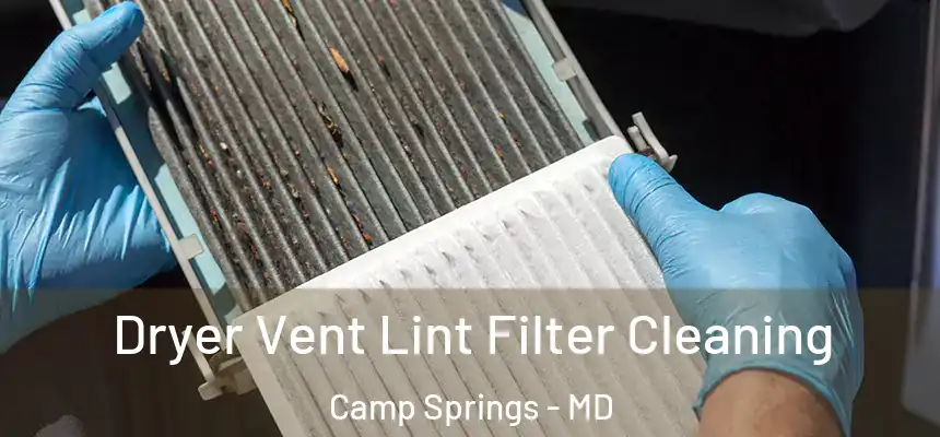 Dryer Vent Lint Filter Cleaning Camp Springs - MD