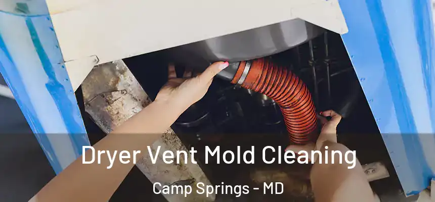 Dryer Vent Mold Cleaning Camp Springs - MD