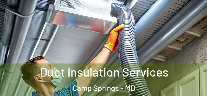  Duct Insulation Services Camp Springs - MD