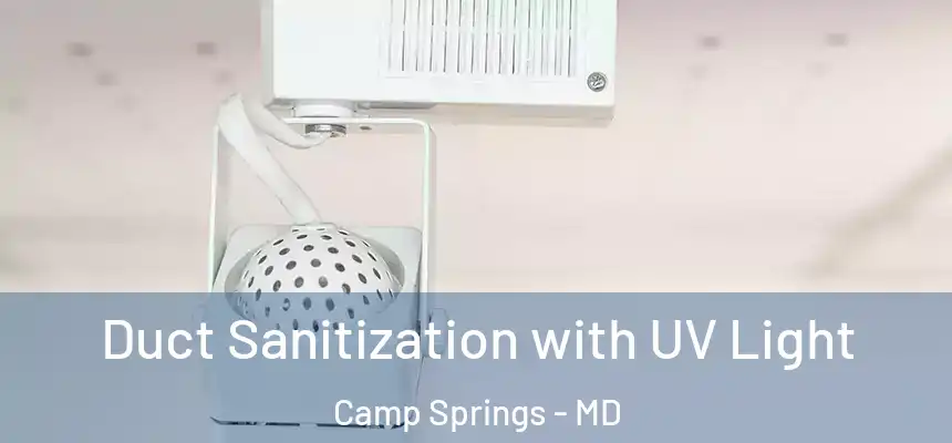  Duct Sanitization with UV Light Camp Springs - MD