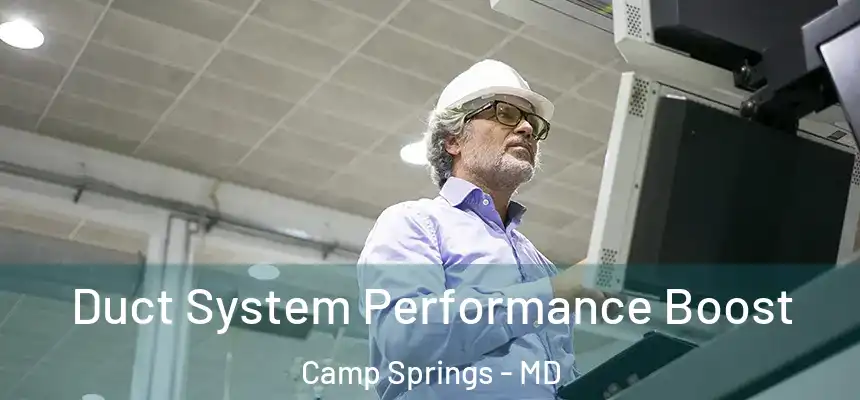  Duct System Performance Boost Camp Springs - MD