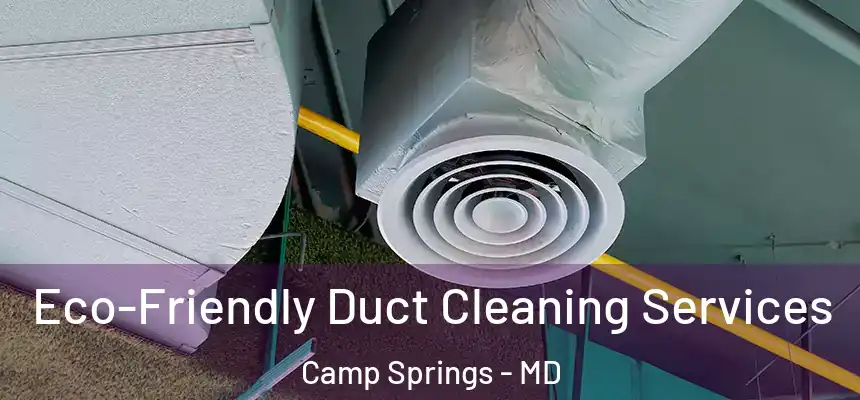 Eco-Friendly Duct Cleaning Services Camp Springs - MD