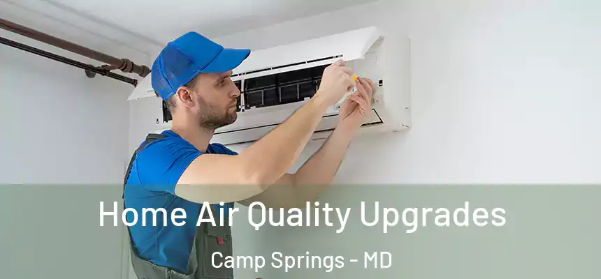  Home Air Quality Upgrades Camp Springs - MD