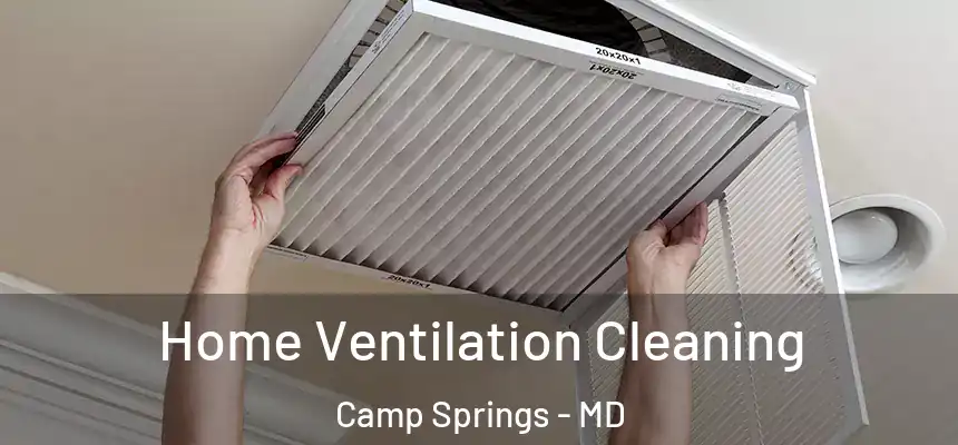  Home Ventilation Cleaning Camp Springs - MD
