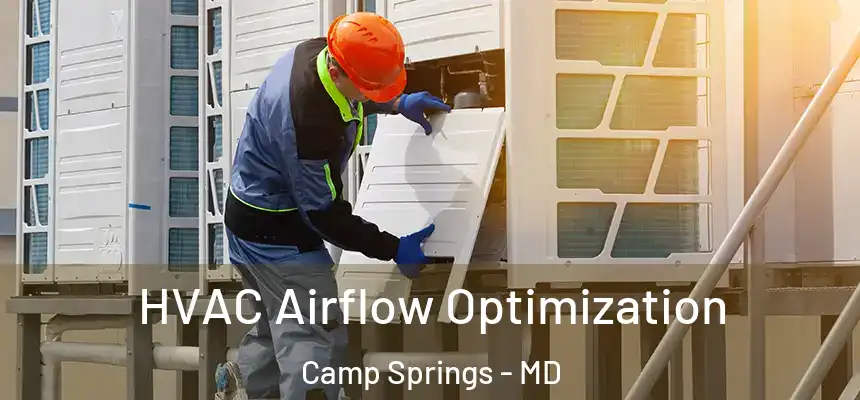  HVAC Airflow Optimization Camp Springs - MD
