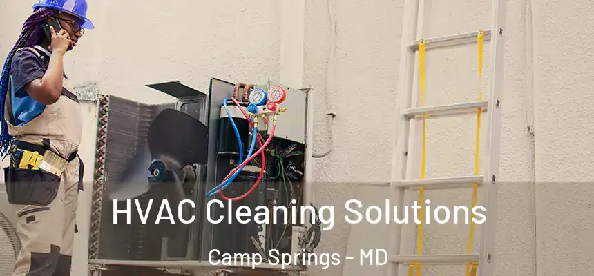  HVAC Cleaning Solutions Camp Springs - MD