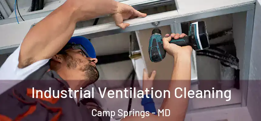 Industrial Ventilation Cleaning Camp Springs - MD
