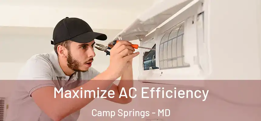  Maximize AC Efficiency Camp Springs - MD