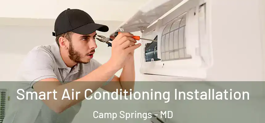 Smart Air Conditioning Installation Camp Springs - MD